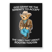 God Grant Me The Serenity To Accept The Vibes That Aren’t Rootin Tootin Poster