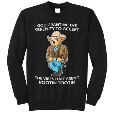 God Grant Me The Serenity To Accept The Vibes That Aren’t Rootin Tootin Tall Sweatshirt