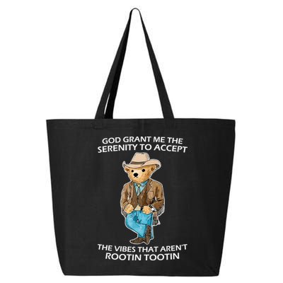 God Grant Me The Serenity To Accept The Vibes That Aren’t Rootin Tootin 25L Jumbo Tote