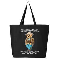 God Grant Me The Serenity To Accept The Vibes That Aren’t Rootin Tootin 25L Jumbo Tote