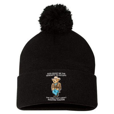 God Grant Me The Serenity To Accept The Vibes That Aren’t Rootin Tootin Pom Pom 12in Knit Beanie