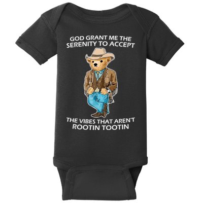 God Grant Me The Serenity To Accept The Vibes That Aren’t Rootin Tootin Baby Bodysuit