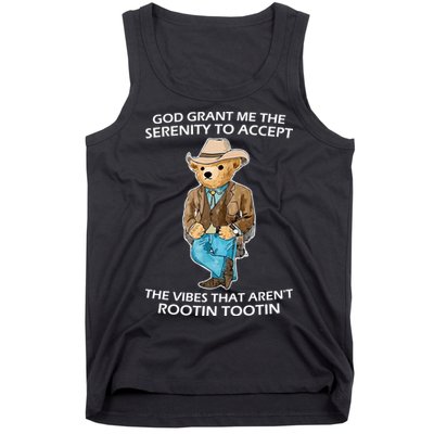 God Grant Me The Serenity To Accept The Vibes That Aren’t Rootin Tootin Tank Top
