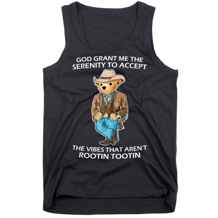 God Grant Me The Serenity To Accept The Vibes That Aren’t Rootin Tootin Tank Top