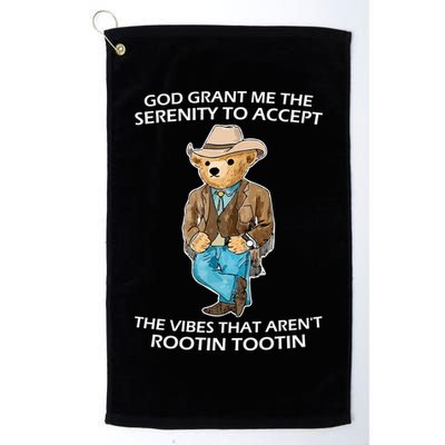 God Grant Me The Serenity To Accept The Vibes That Aren’t Rootin Tootin Golf Towel