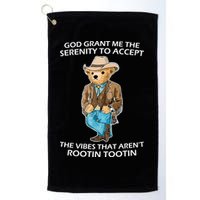 God Grant Me The Serenity To Accept The Vibes That Aren’t Rootin Tootin Golf Towel