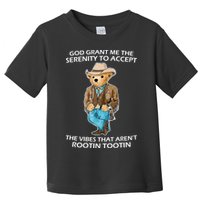 God Grant Me The Serenity To Accept The Vibes That Aren’t Rootin Tootin Toddler T-Shirt