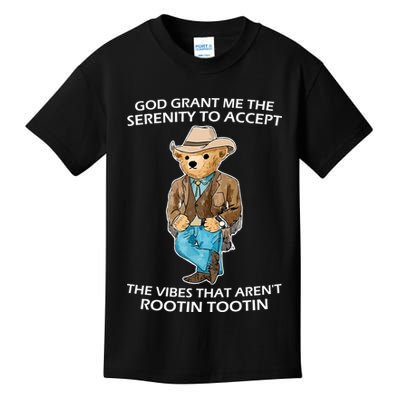 God Grant Me The Serenity To Accept The Vibes That Aren’t Rootin Tootin Kids T-Shirt
