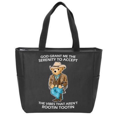 God Grant Me The Serenity To Accept The Vibes That Aren’t Rootin Tootin Zip Tote Bag