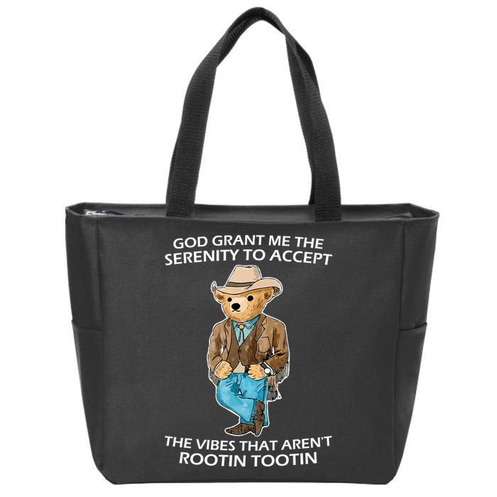 God Grant Me The Serenity To Accept The Vibes That Aren’t Rootin Tootin Zip Tote Bag