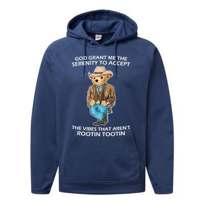 God Grant Me The Serenity To Accept The Vibes That Aren’t Rootin Tootin Performance Fleece Hoodie