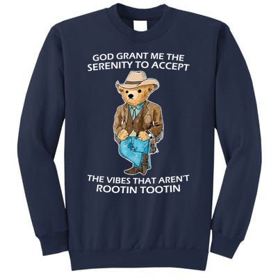 God Grant Me The Serenity To Accept The Vibes That Aren’t Rootin Tootin Sweatshirt