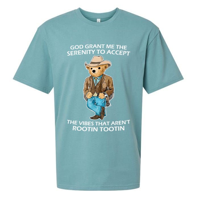 God Grant Me The Serenity To Accept The Vibes That Aren’t Rootin Tootin Sueded Cloud Jersey T-Shirt