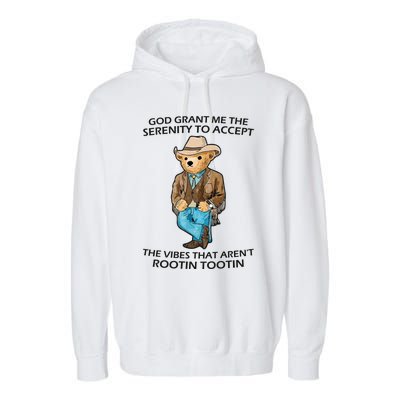 God Grant Me The Serenity To Accept The Vibes That Aren’t Rootin Tootin Garment-Dyed Fleece Hoodie