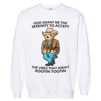God Grant Me The Serenity To Accept The Vibes That Aren’t Rootin Tootin Garment-Dyed Sweatshirt
