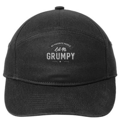 Grumpy Gift My Favorite People Call Me Grumpy Funny Sarcasm 7-Panel Snapback Hat