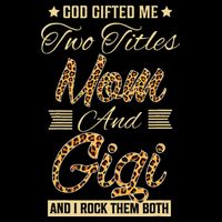 God Gifted Me Two Titles Mom Gigi Leopard Mother's Day 16 in Basic Backpack
