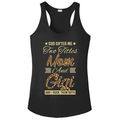 God Gifted Me Two Titles Mom Gigi Leopard Mother's Day Ladies PosiCharge Competitor Racerback Tank