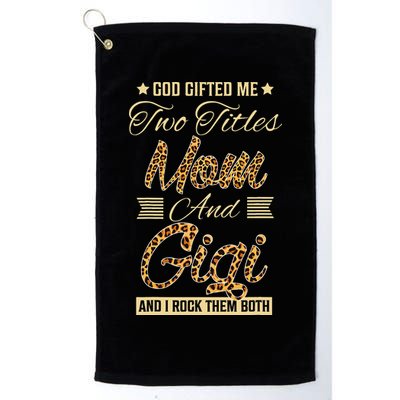 God Gifted Me Two Titles Mom Gigi Leopard Mother's Day Golf Towel