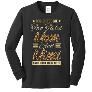 God Gifted Me Two Titles Mom Mimi Leopard Mother's Day Kids Long Sleeve Shirt