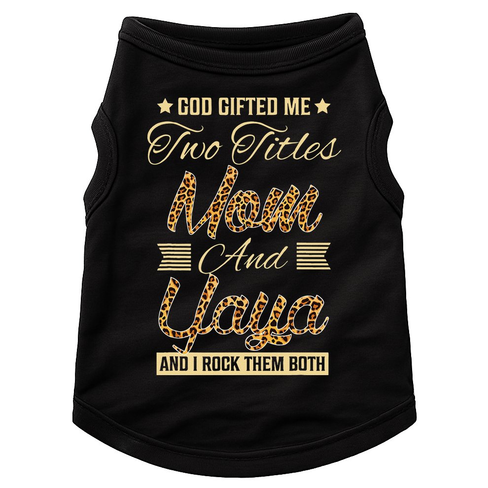 God Gifted Me Two Titles Mom Yaya Leopard Mother's Day Doggie Tank