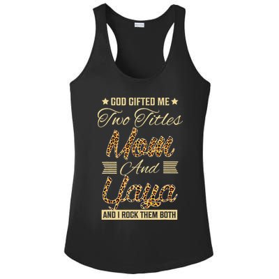 God Gifted Me Two Titles Mom Yaya Leopard Mother's Day Ladies PosiCharge Competitor Racerback Tank