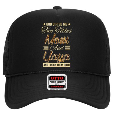 God Gifted Me Two Titles Mom Yaya Leopard Mother's Day Trucker Hat