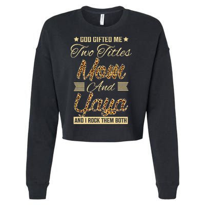 God Gifted Me Two Titles Mom Yaya Leopard Mother's Day Cropped Pullover Crew