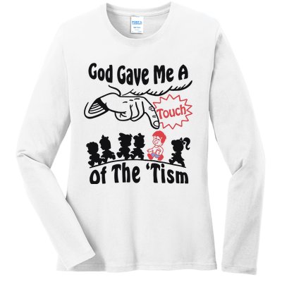 God Gave Me A Touch Of The ’Tism Ladies Long Sleeve Shirt