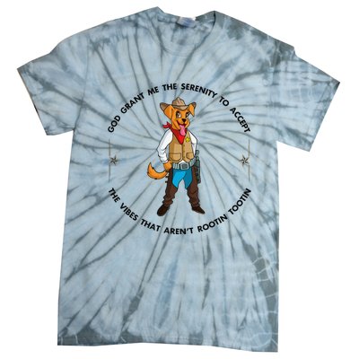 God grant me serenity to accept vibes Aren't Rootin Tootin Tie-Dye T-Shirt