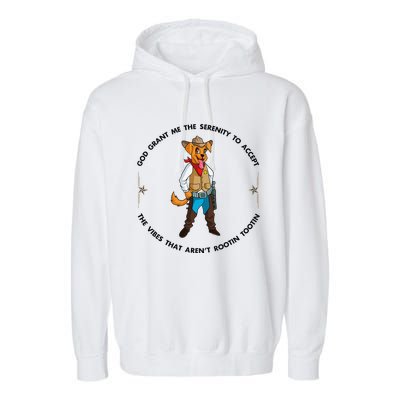 God grant me serenity to accept vibes Aren't Rootin Tootin Garment-Dyed Fleece Hoodie