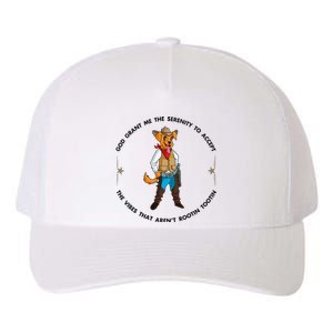 God grant me serenity to accept vibes Aren't Rootin Tootin Yupoong Adult 5-Panel Trucker Hat