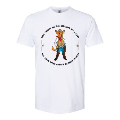 God grant me serenity to accept vibes Aren't Rootin Tootin Softstyle CVC T-Shirt