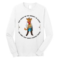 God grant me serenity to accept vibes Aren't Rootin Tootin Long Sleeve Shirt