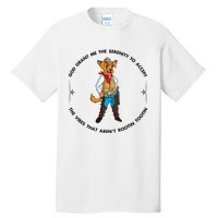 God grant me serenity to accept vibes Aren't Rootin Tootin Tall T-Shirt