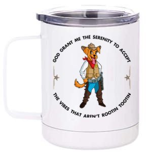 God grant me serenity to accept vibes Aren't Rootin Tootin 12 oz Stainless Steel Tumbler Cup