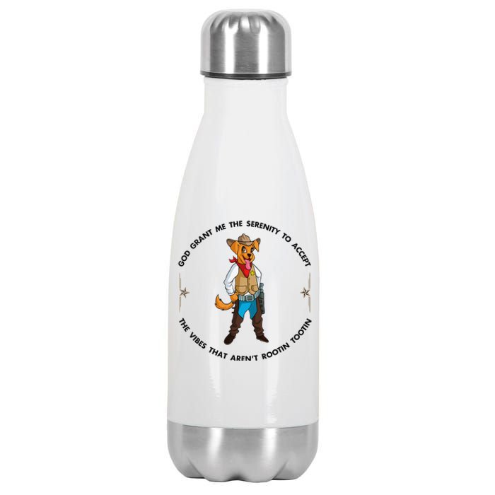 God grant me serenity to accept vibes Aren't Rootin Tootin Stainless Steel Insulated Water Bottle