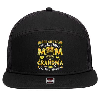 God Gifted Me Two Titles Mom And Grandma Happy Mother's Day 7 Panel Mesh Trucker Snapback Hat