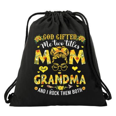 God Gifted Me Two Titles Mom And Grandma Happy Mother's Day Drawstring Bag