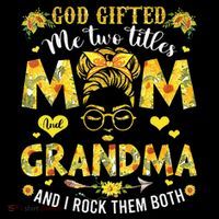 God Gifted Me Two Titles Mom And Grandma Happy Mother's Day Premium T-Shirt
