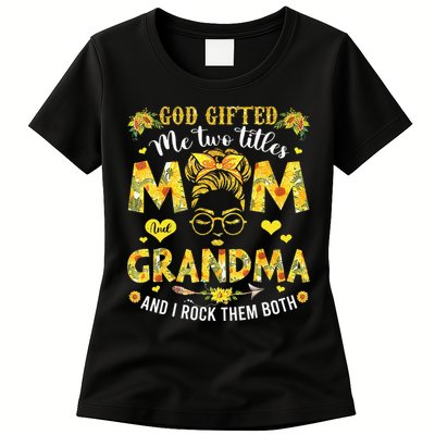 God Gifted Me Two Titles Mom And Grandma Happy Mother's Day Womens T-Shirt
