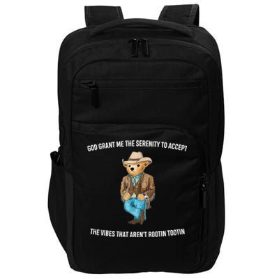 God Grant Me The Serenity To Accept The Vibes That Aren’t Rootin Tootin Impact Tech Backpack