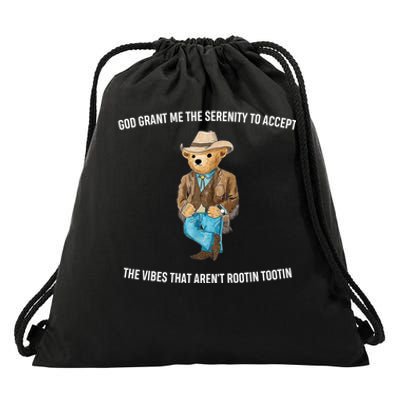 God Grant Me The Serenity To Accept The Vibes That Aren’t Rootin Tootin Drawstring Bag