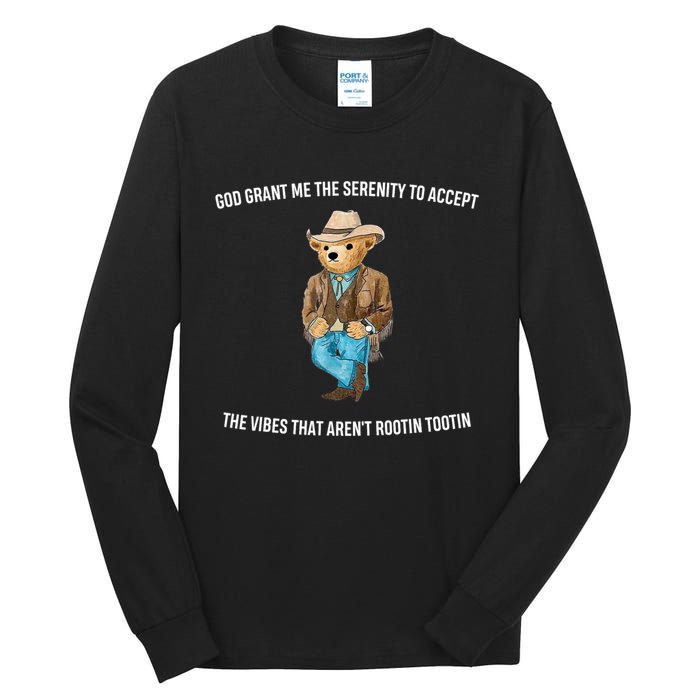 God Grant Me The Serenity To Accept The Vibes That Aren’t Rootin Tootin Tall Long Sleeve T-Shirt