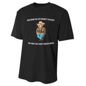 God Grant Me The Serenity To Accept The Vibes That Aren’t Rootin Tootin Performance Sprint T-Shirt