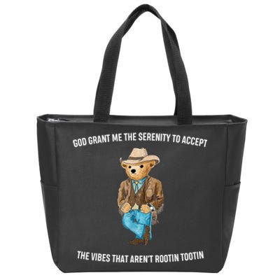 God Grant Me The Serenity To Accept The Vibes That Aren’t Rootin Tootin Zip Tote Bag