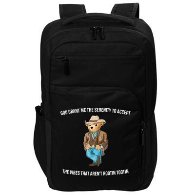 God Grant Me The Serenity To Accept The Vibes That Aren’t Rootin Tootin Impact Tech Backpack