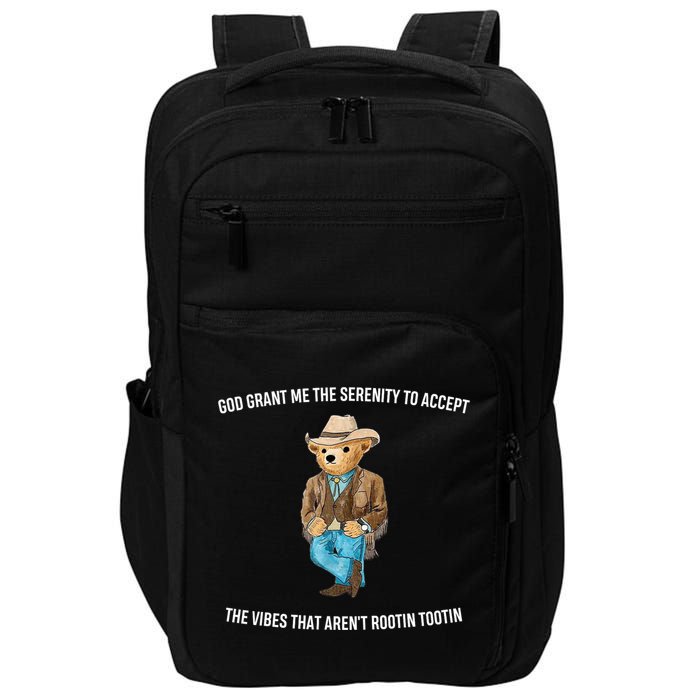God Grant Me The Serenity To Accept The Vibes That Aren’t Rootin Tootin Impact Tech Backpack