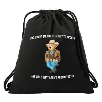 God Grant Me The Serenity To Accept The Vibes That Aren’t Rootin Tootin Drawstring Bag