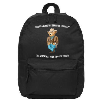 God Grant Me The Serenity To Accept The Vibes That Aren’t Rootin Tootin 16 in Basic Backpack